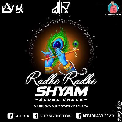 Radhe Radhe Shyam - Sound Check - DJ Jitu SK X DJ H7 Seven X DJ Bhaiya